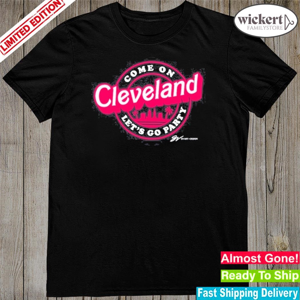 Official gv art and design store come on Cleveland let's go party shirt