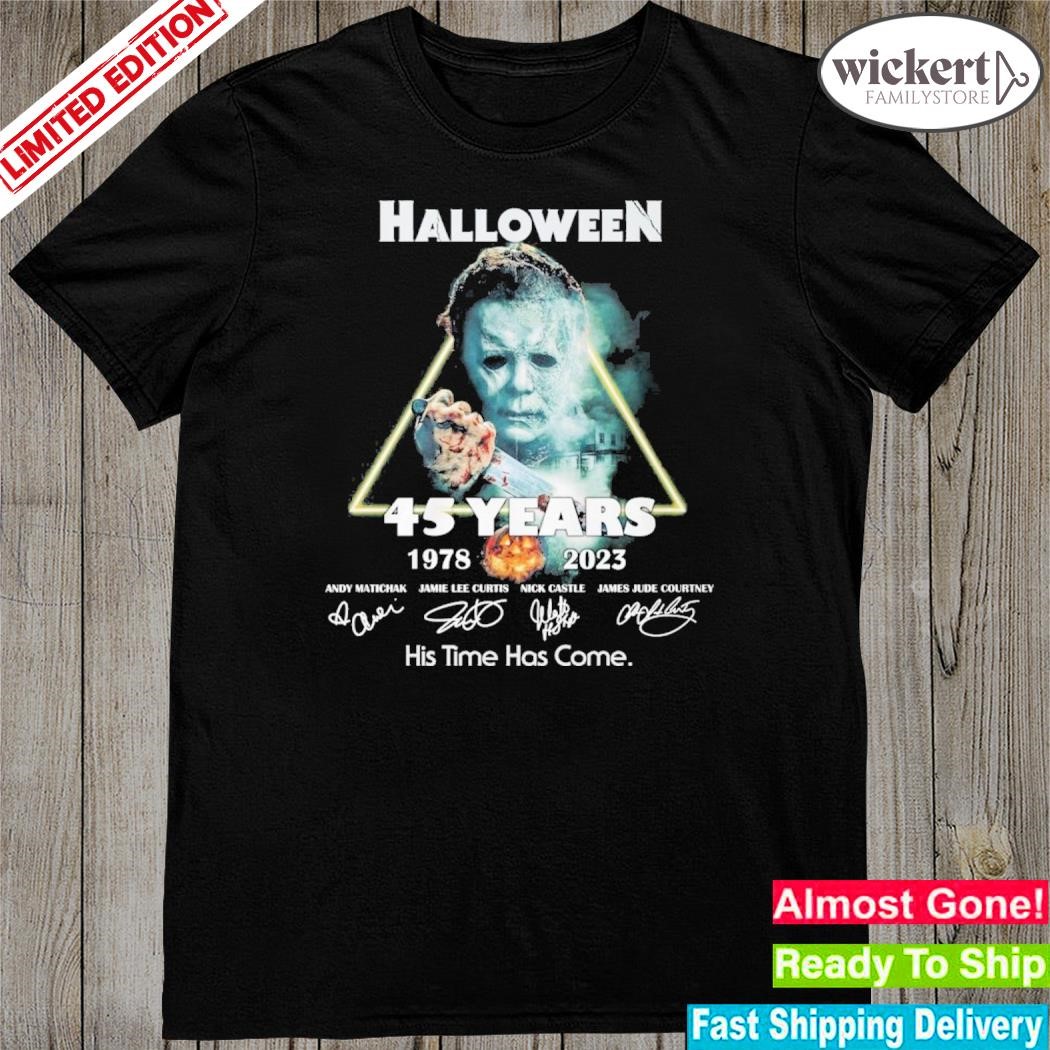 Official halloween 45 years 1978-2023 his time has come shirt