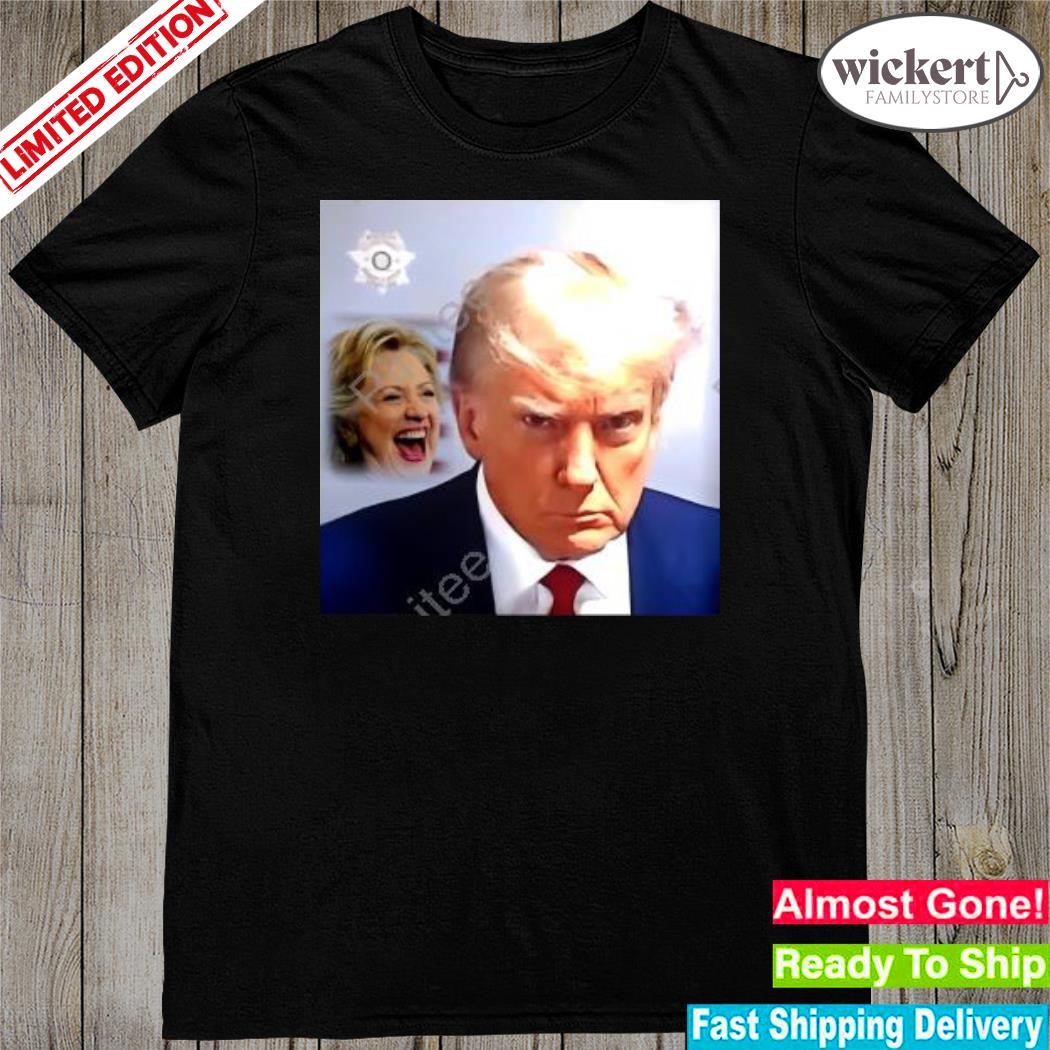 Official hillary clinton laughs and Trump shot 2023 shirt