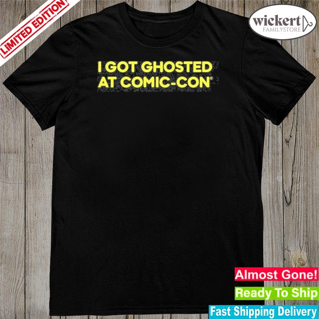 Official i Got Ghosted At Comic Con Shirt