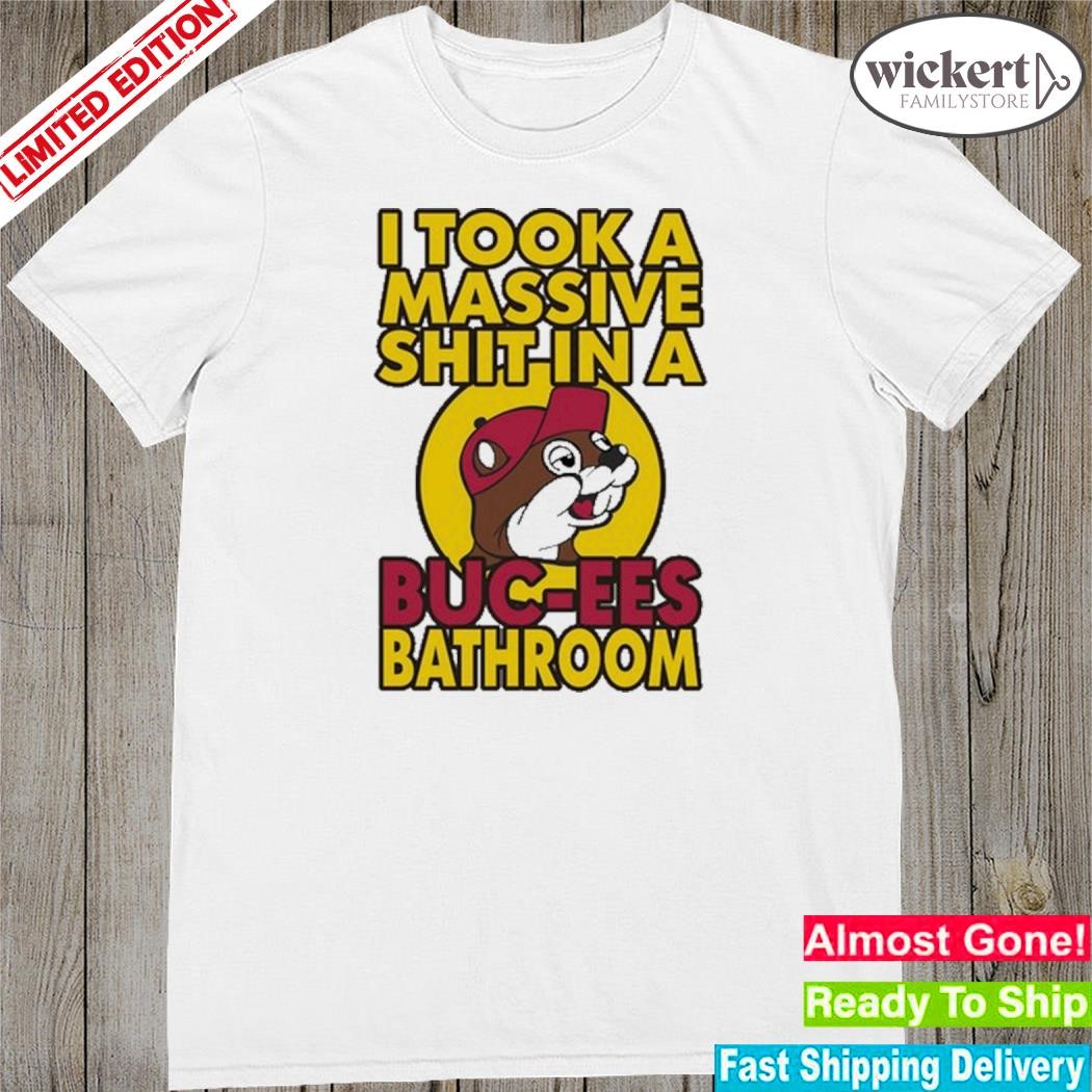 Official illhousecomedy I Took A Massive Shit In A Buc Ees Bathroom Shirt