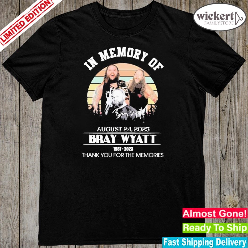 Official in Memory Of Bray Wyatt August 24, 2023 1987-2023 Thank You For The Memories Signatures Shirt