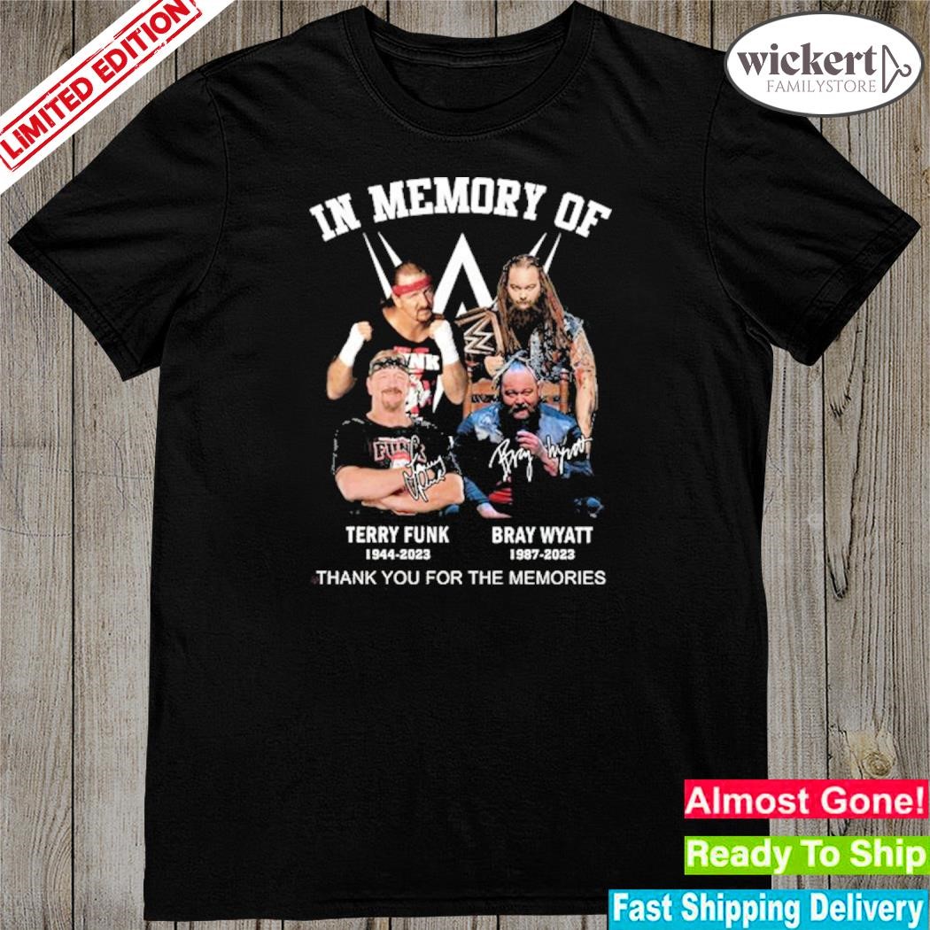 Official in memory of terry funk 1944 2023 bray wyatt 1987 2023 thank you for the memories shirt
