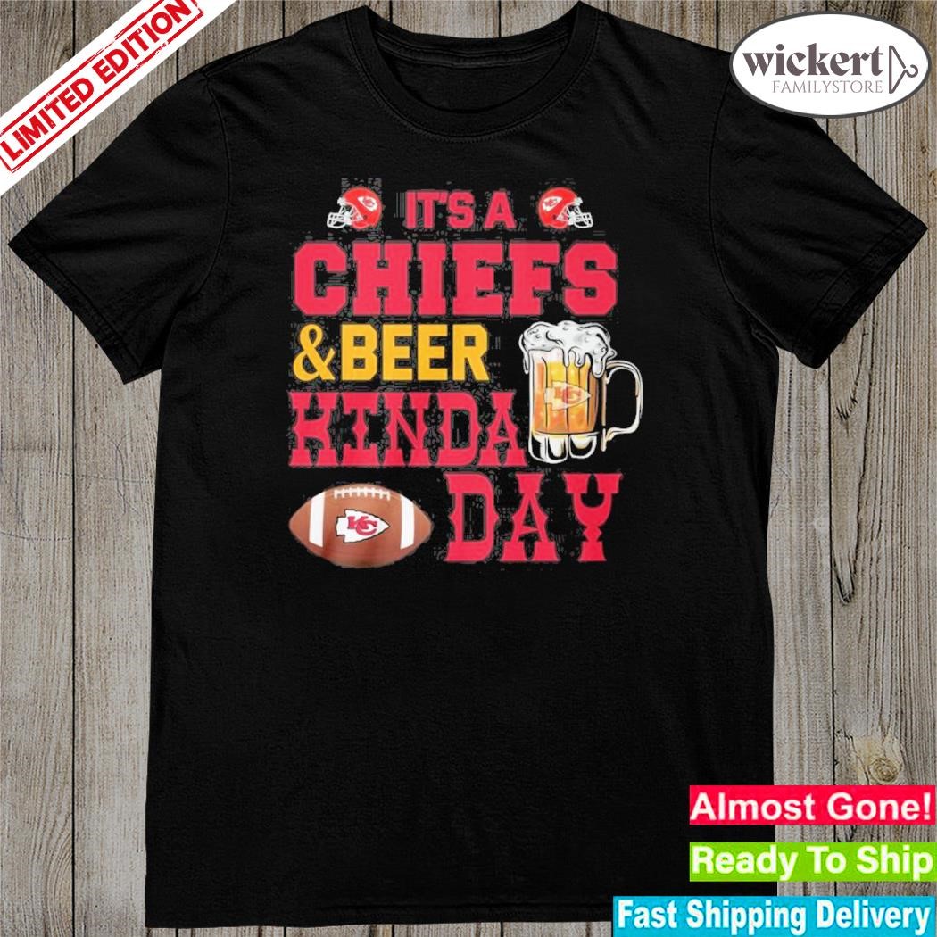 Official it's a Chiefs and beer kinda day- shirt