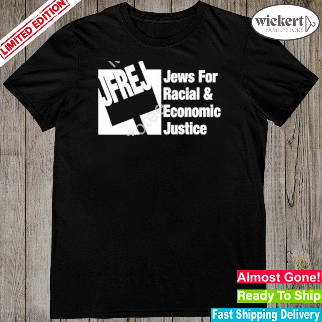Official jfrej jews for racial and economic justice shirt