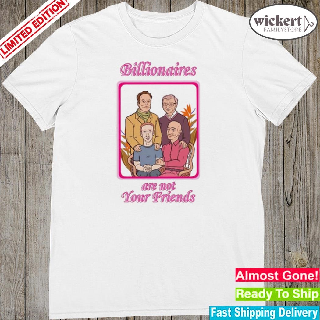Official lauren Mckenzie Billionaires Are Not Your Friends Shirt
