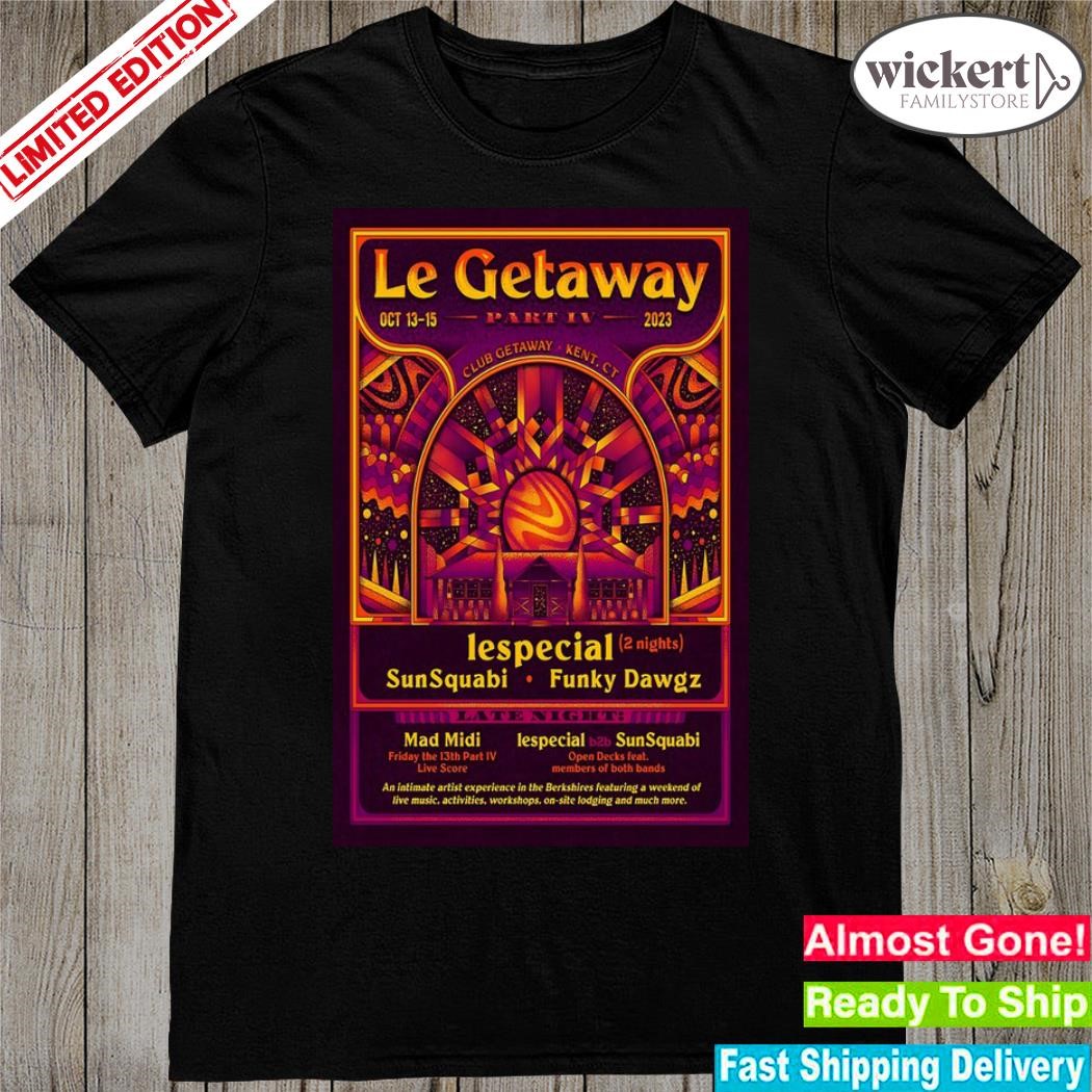 Official le special club getaway kent ct oct 13-25 2023 poster shirt