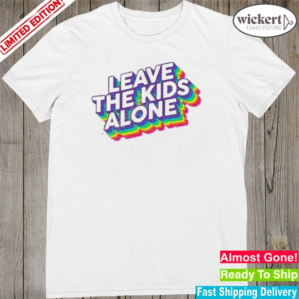Official leave the kids alone rainbow shirt