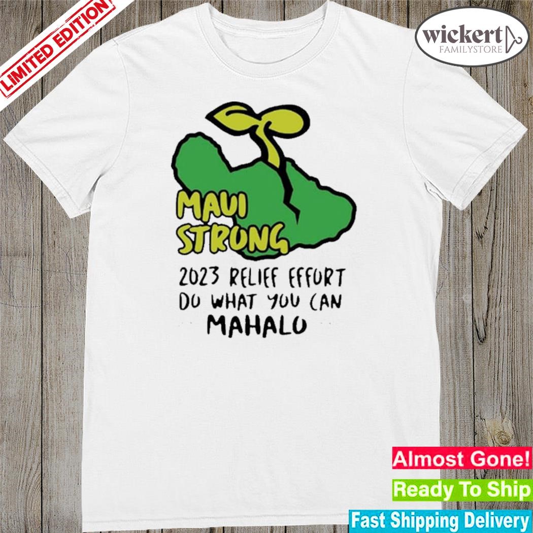 Official mauI strong fundraiser lahaina banyan tree 2023 shirt
