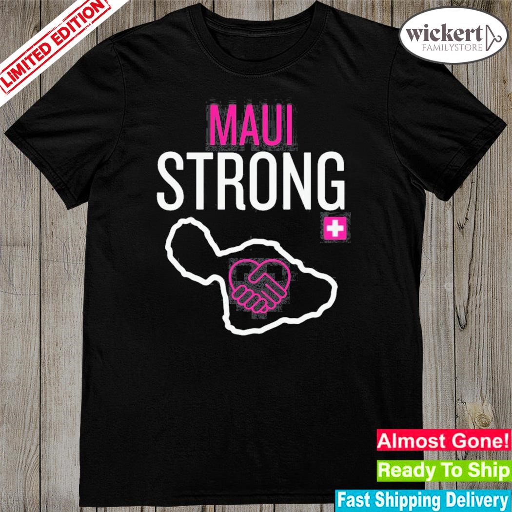 Official mauI strong save mauI hawaiI community foundation shirt