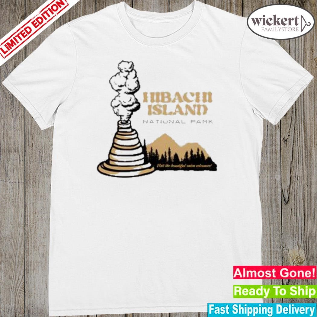 Official middleclassfancy hibachI island national park shirt