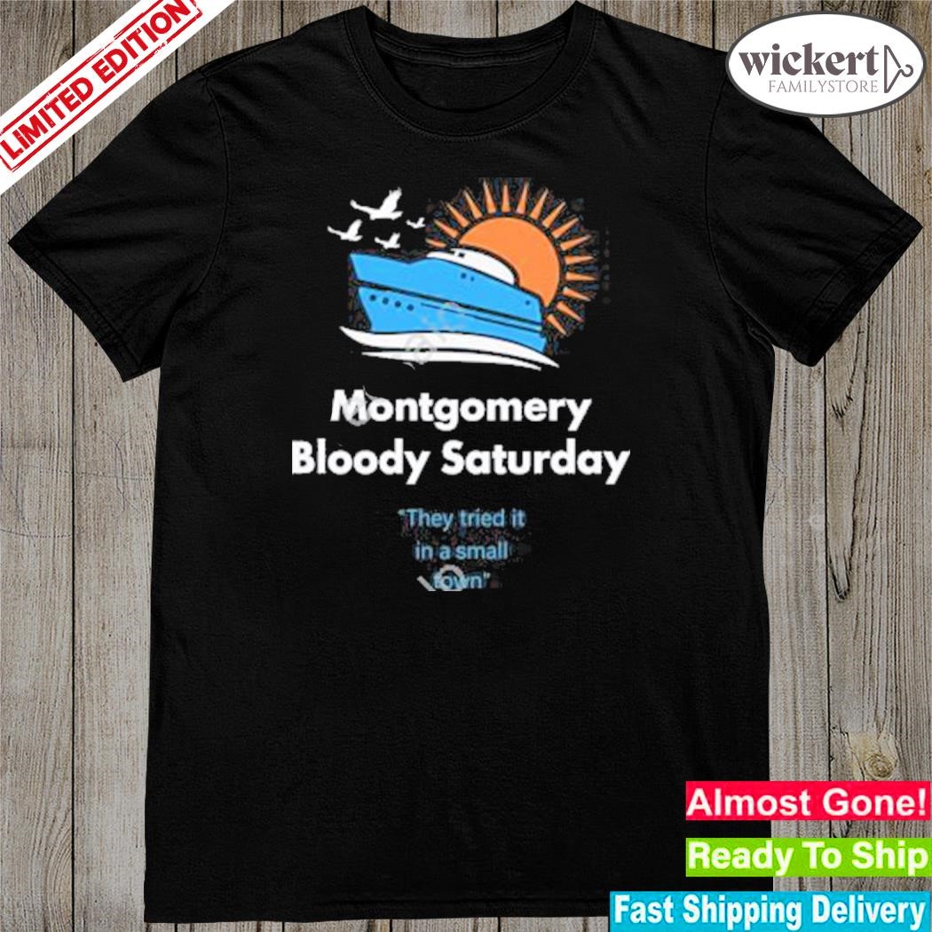 Official montgomery bloody saturday shirt