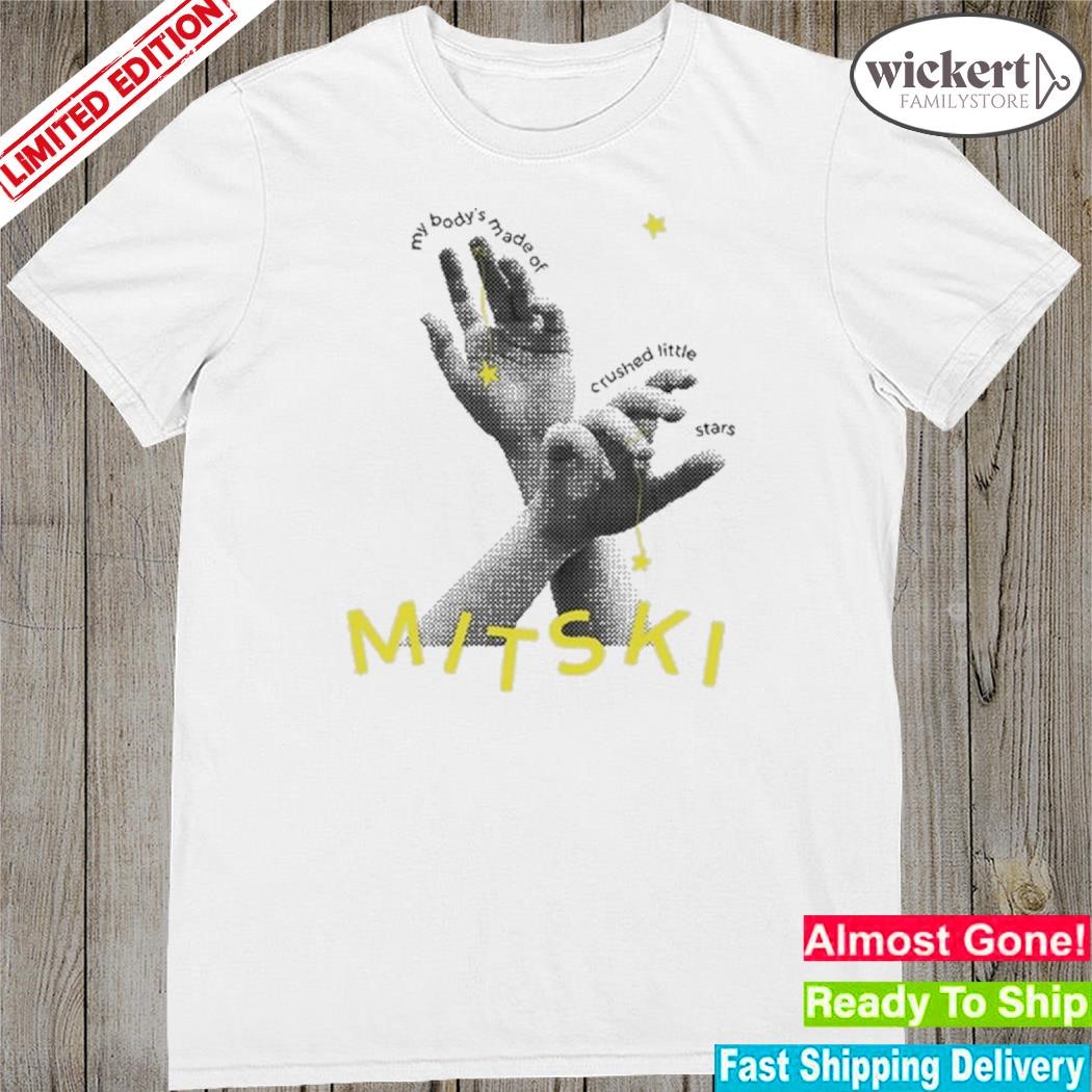 Official my Body’s Made of Crushed Little Stars Mitski Shirt