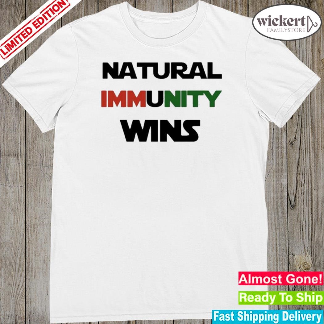 Official natural immunity wins shirt