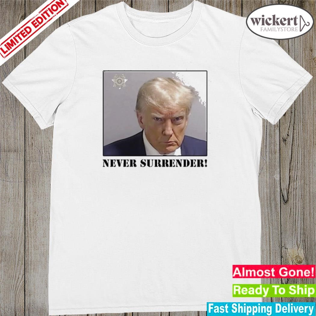 Official never surrender Trump Trump shot Trump shot shirt