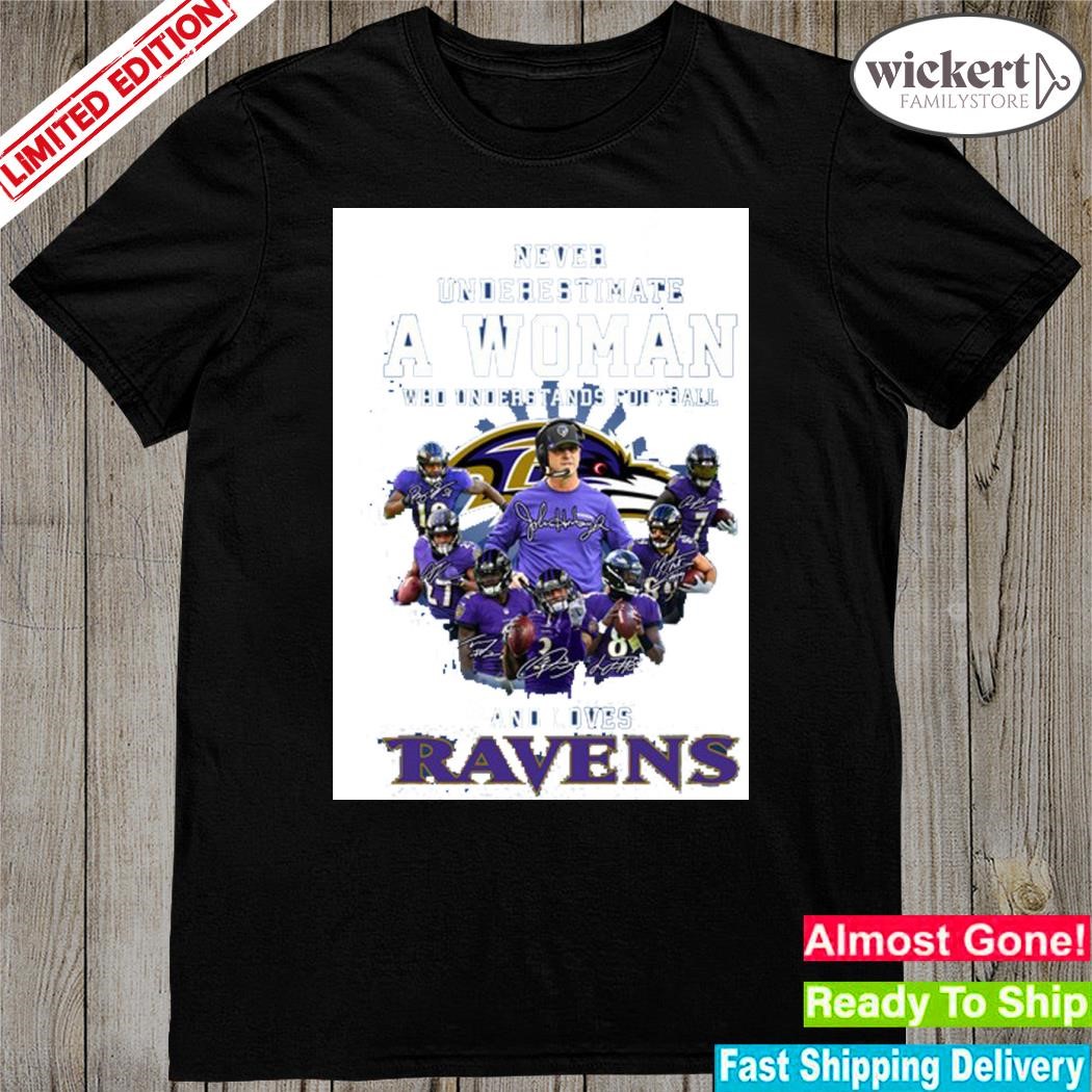 Official never underestimate a woman who understands Football and loves ravens shirt