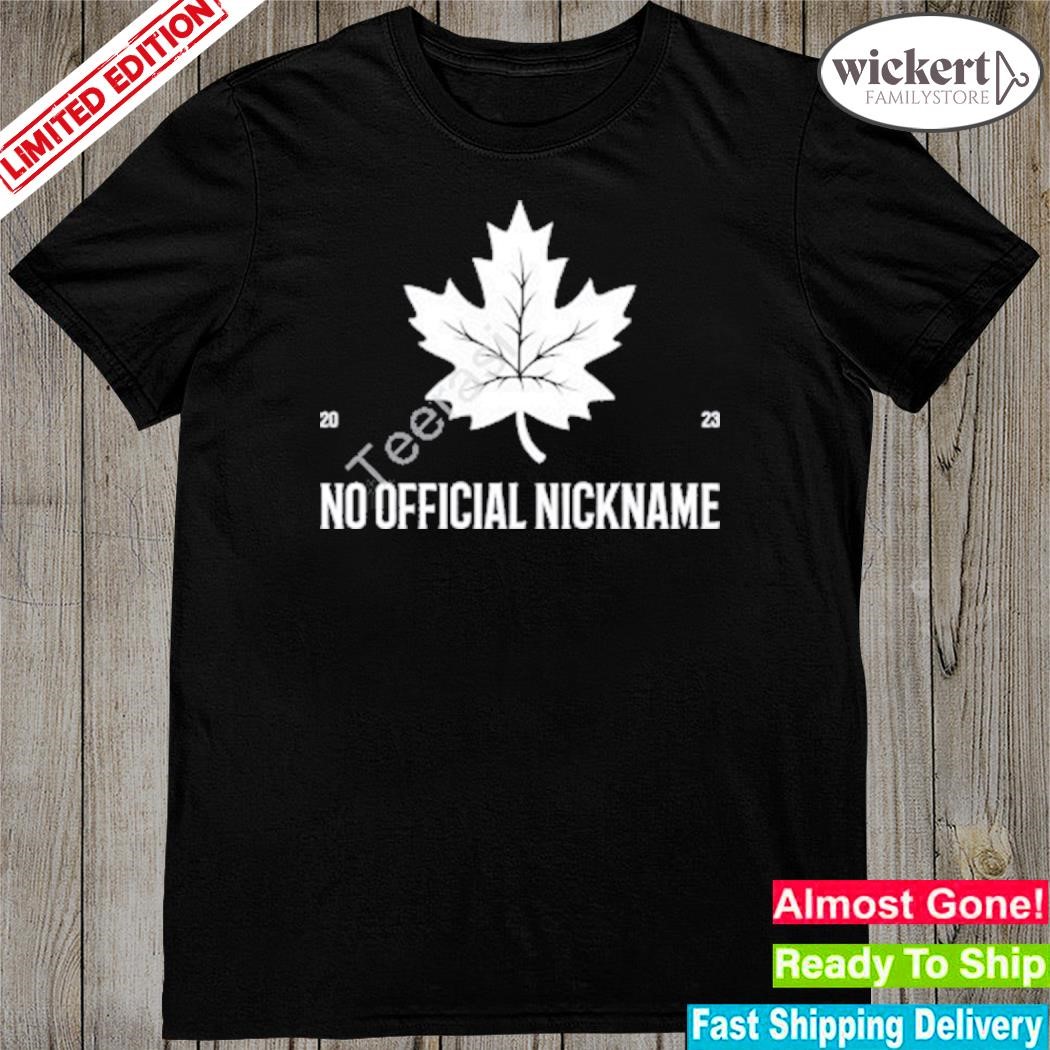 Official olive and york Canada merch no nickname 2023 shirt