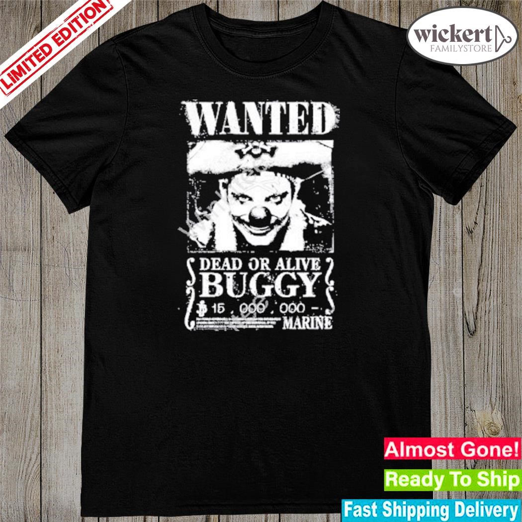 Official one piece liveaction buggy wanted poster shirt