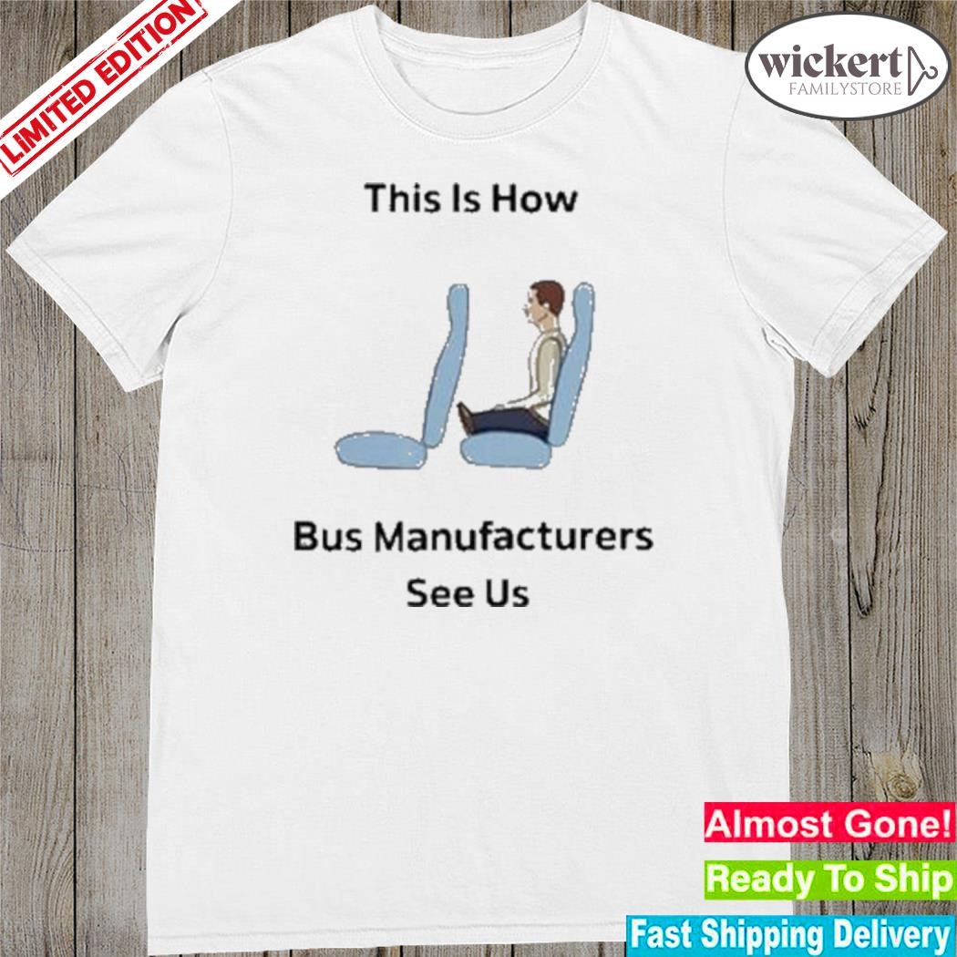 Official out of context human race this is how bus manufacturers see us shirt
