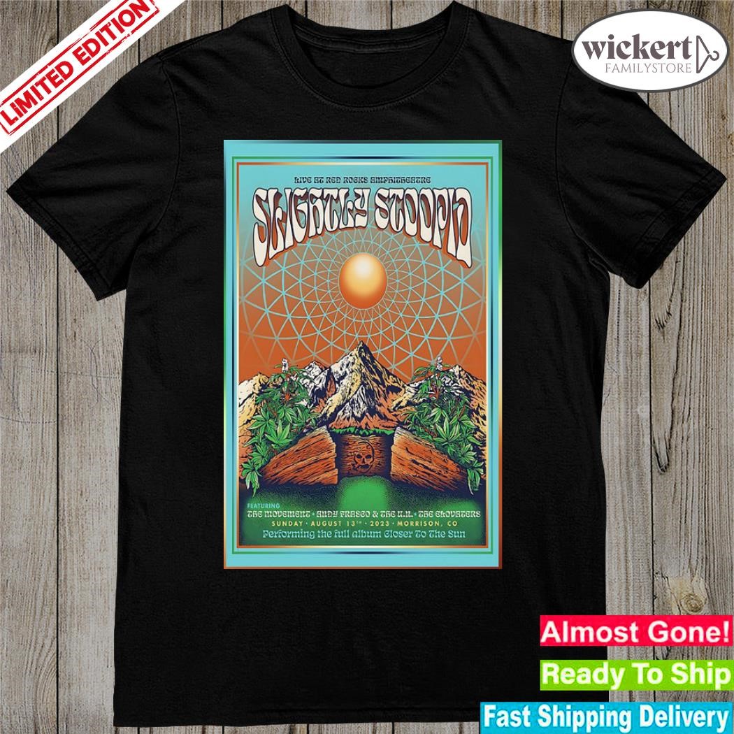 Official poster slightly stoopid tour red rocks amphitheatre aug 13 2023 shirt