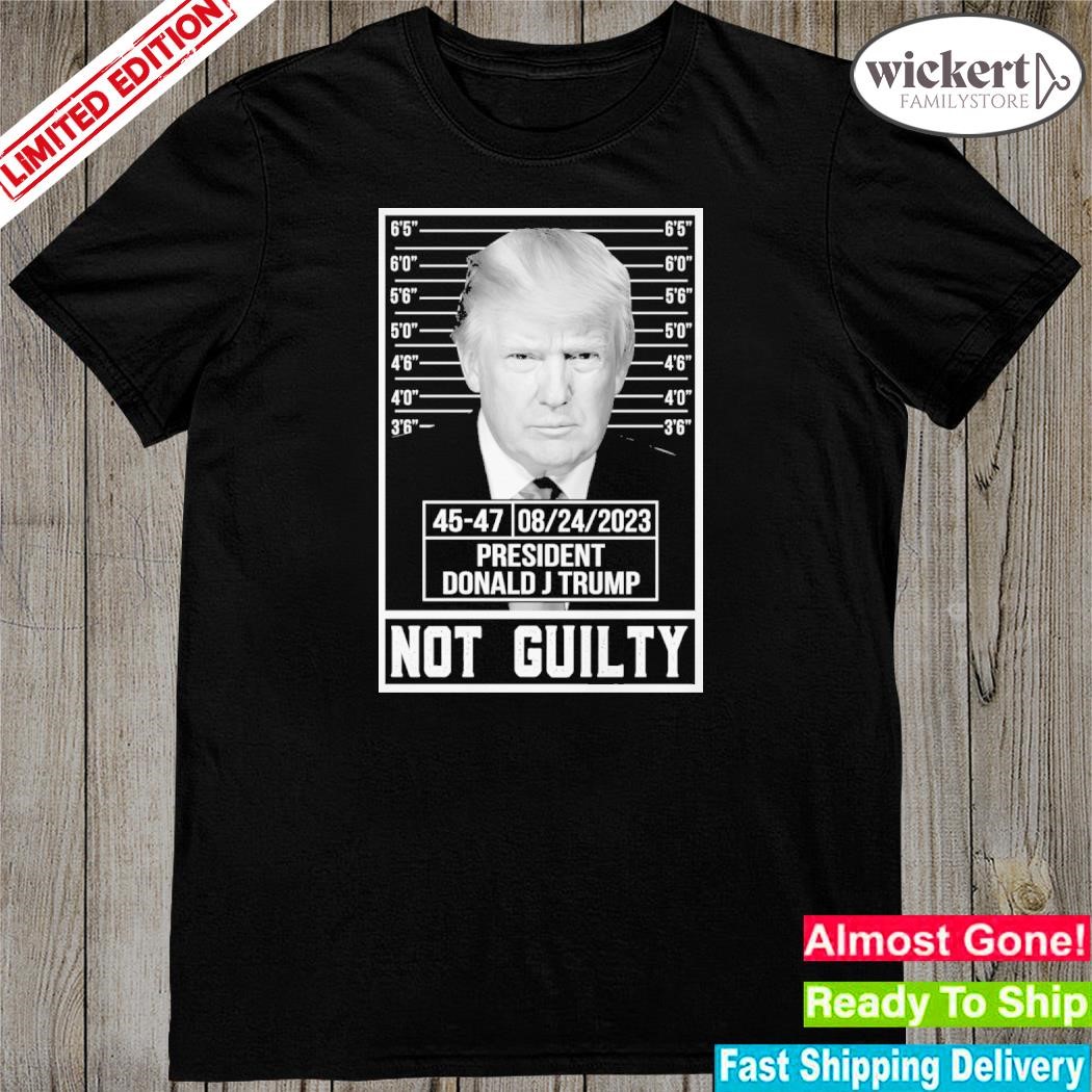 Official president donald j trump not guilty shirt