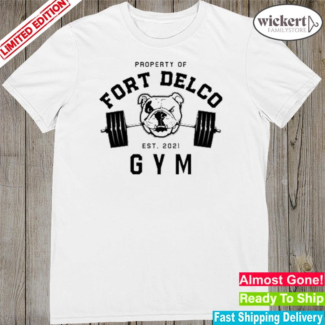 Official property Of Fort Delco Gym Shirt