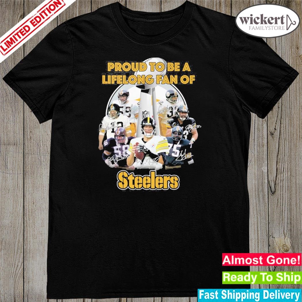 Official proud to be a lifelong fan of Steelers shirt