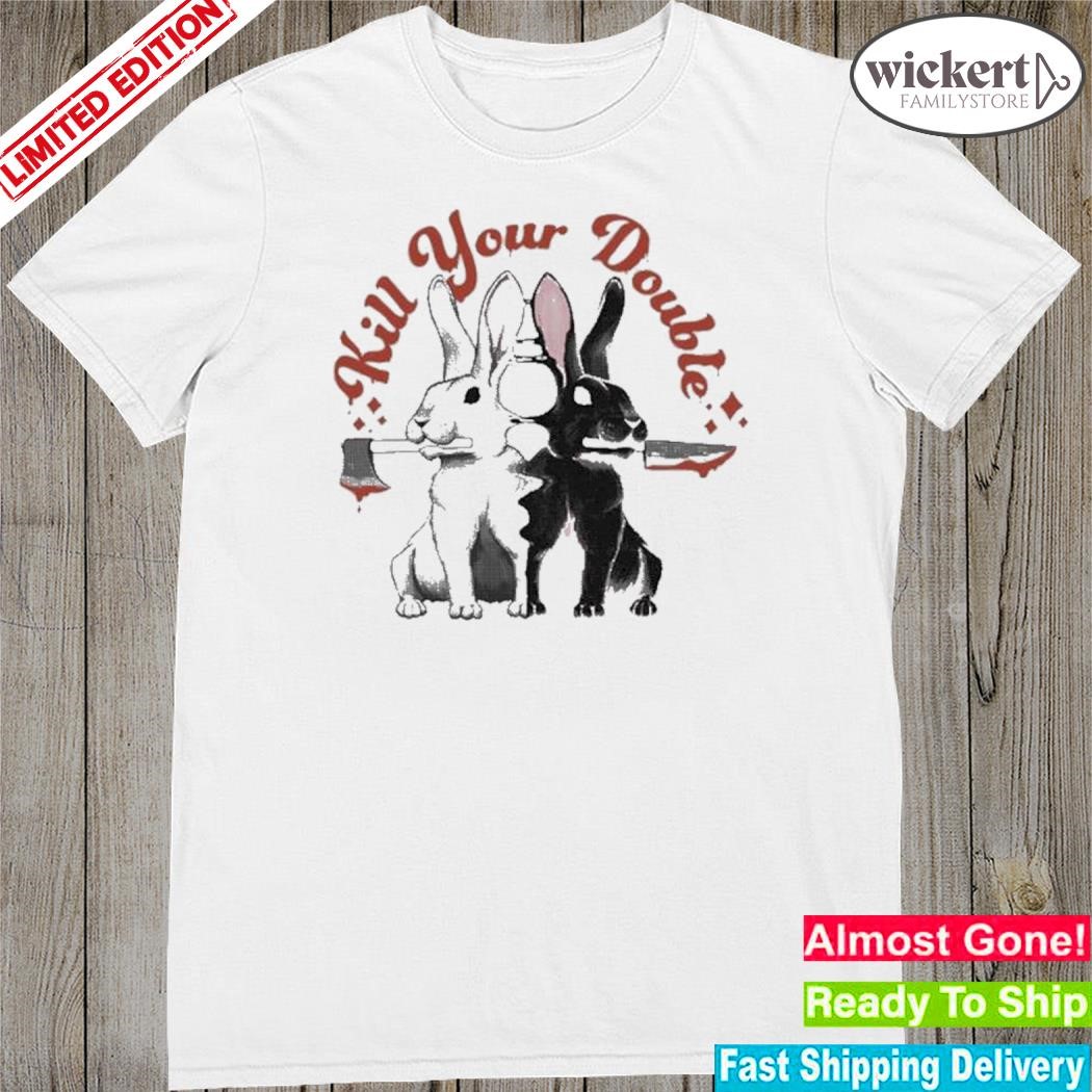 Official rabbit Kill Your Double Shirt