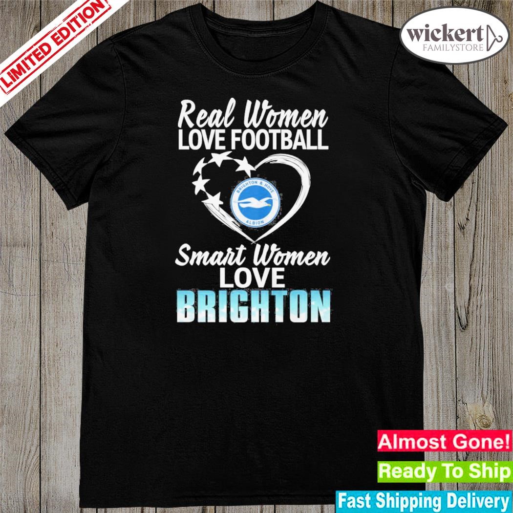 Official real women love Football smart women love brighton shirt