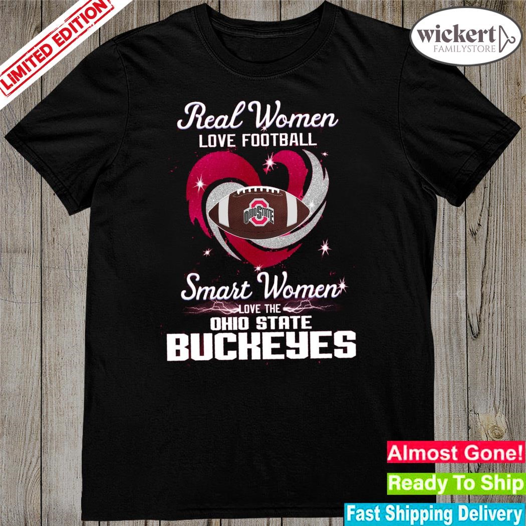 Official real women love Football smart women love the Ohio state buckeyes shirt