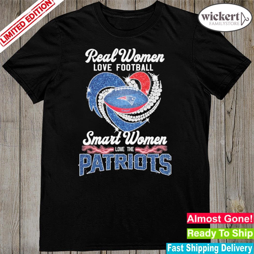 Official real women love Football smart women love the Patriots shirt