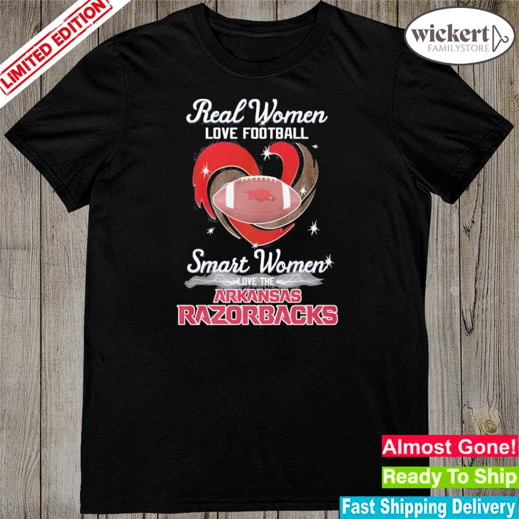 Official real women love Football smart women love the arKansas razorbacks heart love shirt