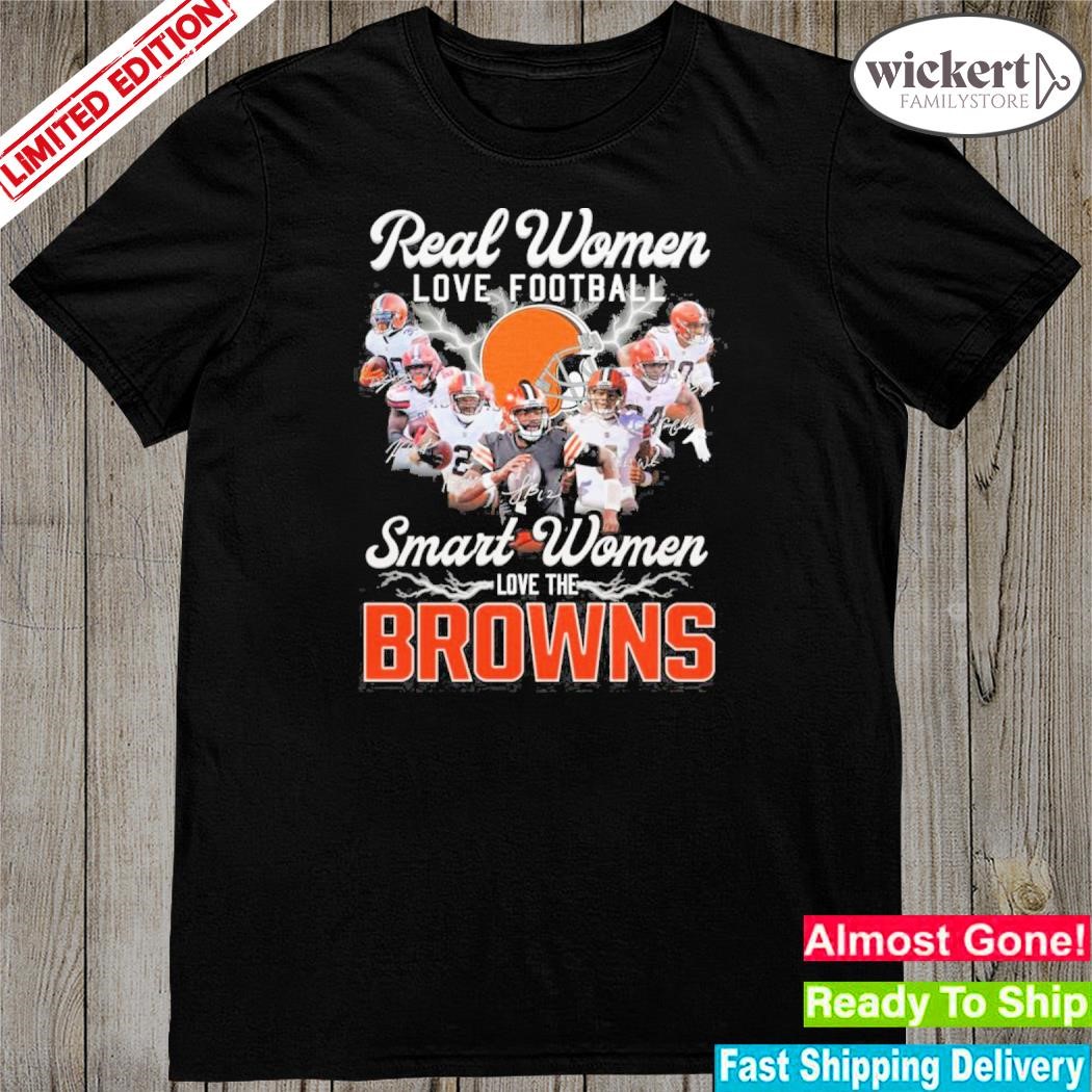 Official real women love Football smart women love the browns shirt