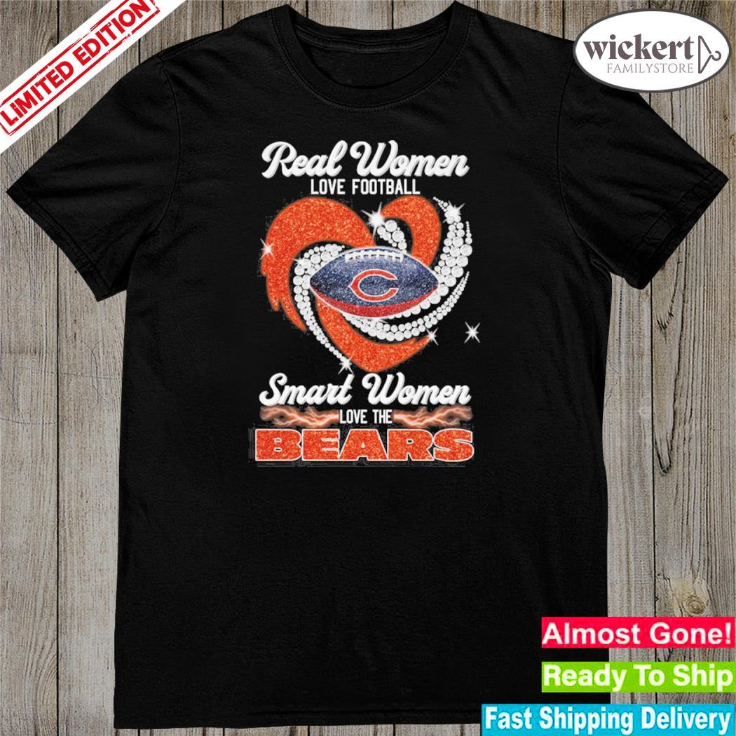 Official real women love Football smart women love the chicago bears shirt