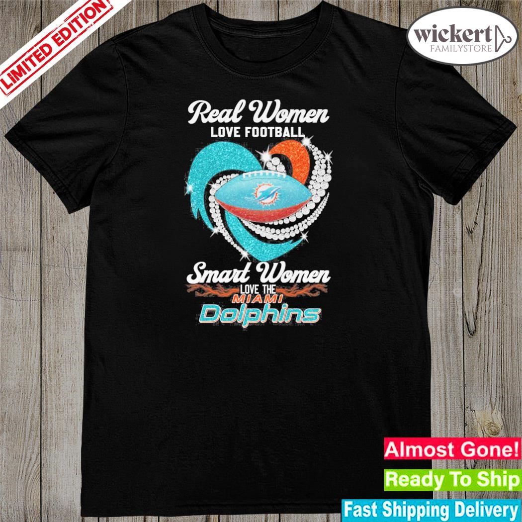 Official real women love Football smart women love the miamI dolphins love 2023 shirt