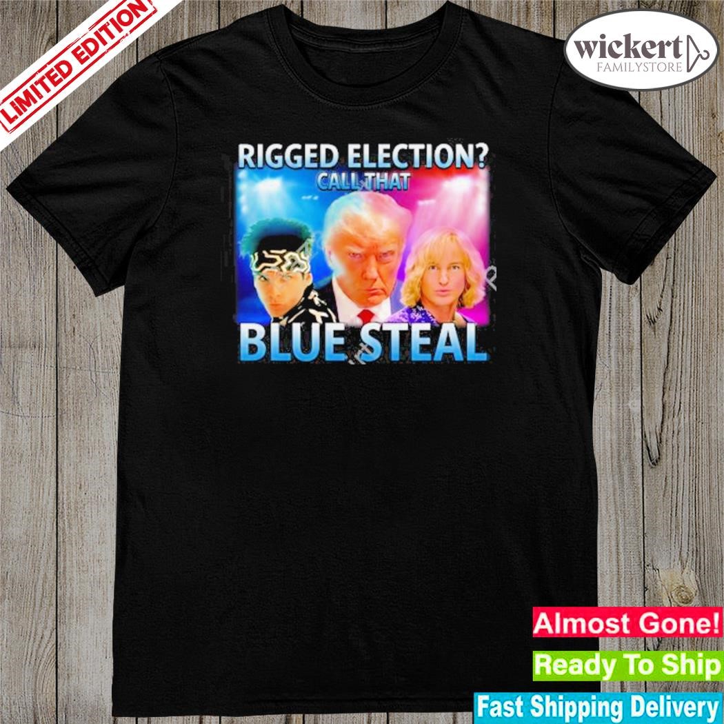 Official rigged election call that blue steal logo shirt