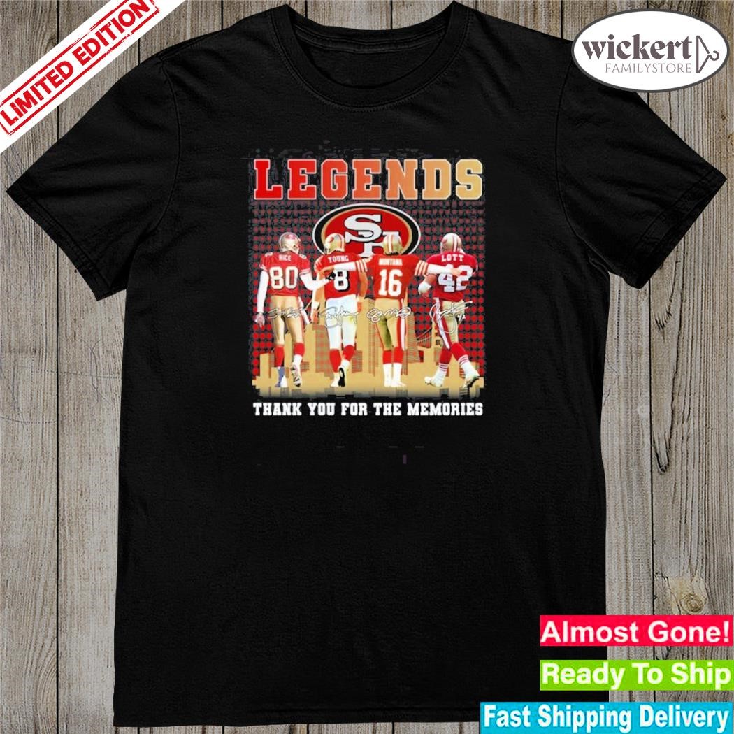 Official san francisco 49ers legends thank you for the memories shirt