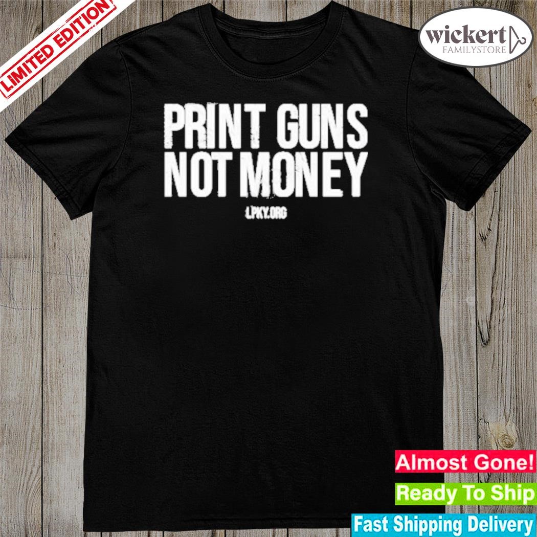 Official spike Cohen Print Guns Not Money Lpky T-Shirt