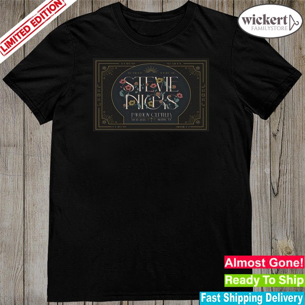 Official stevie nicks live in concert at moody center on august 15 2023 poster shirt