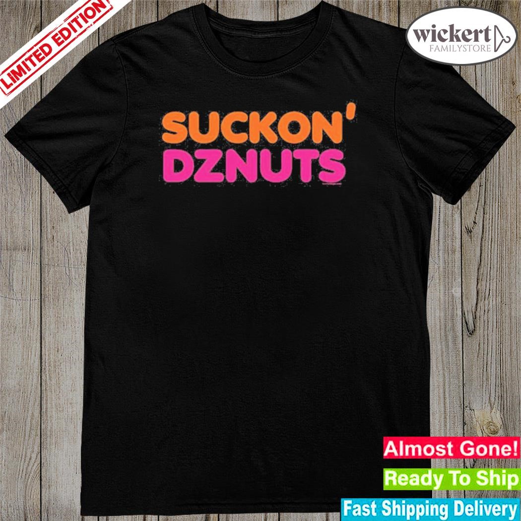 Official suckon’ Dznuts Parody T-Shirt