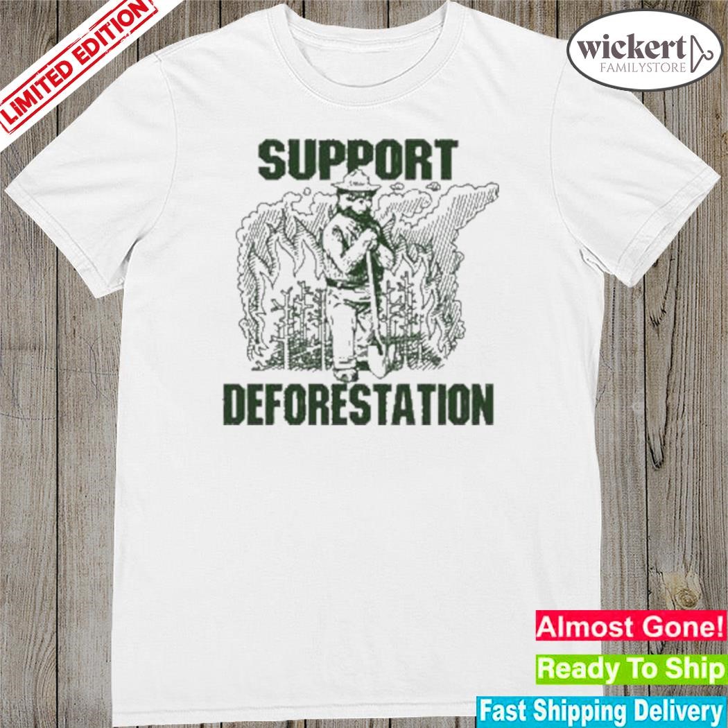 Official support deforestation shirt
