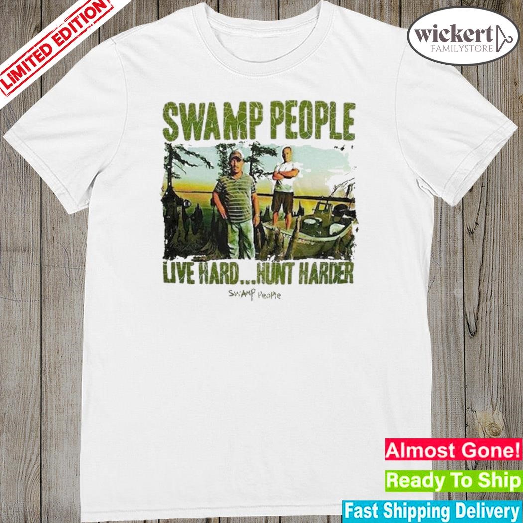 Official swamp People Live Hard Hunt Harder Shirt