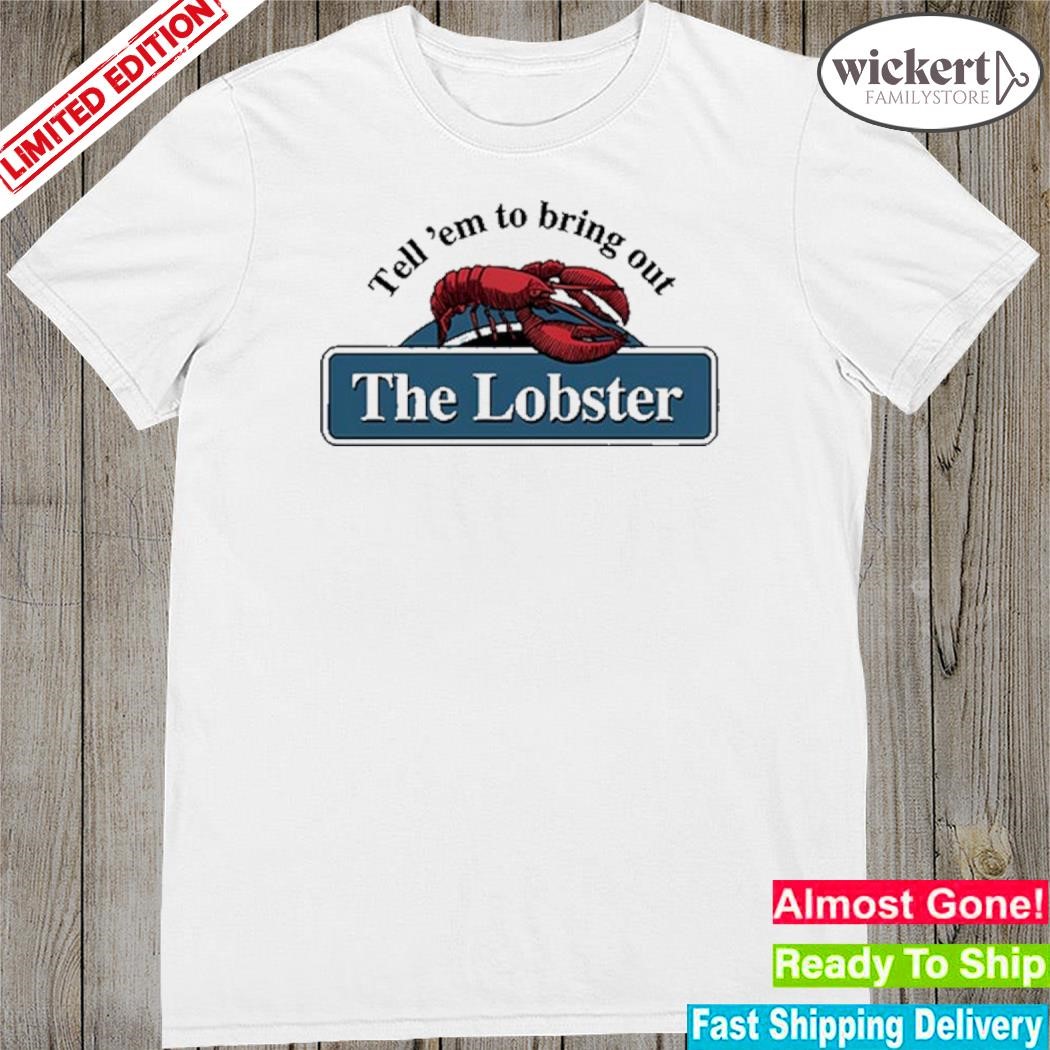 Official tell 'em to bring out the lobster shirt