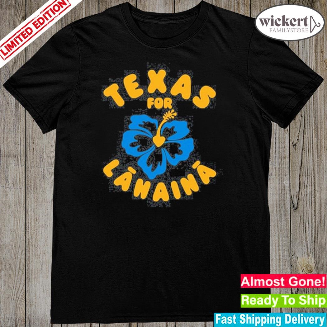 Official texas for lahaina shirt