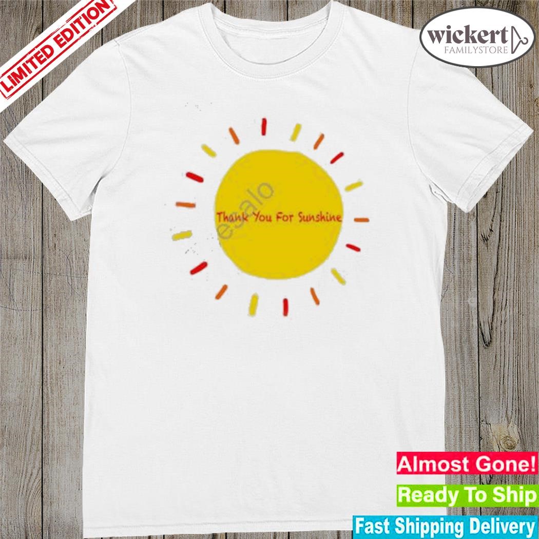 Official thank you for sunshine shirt