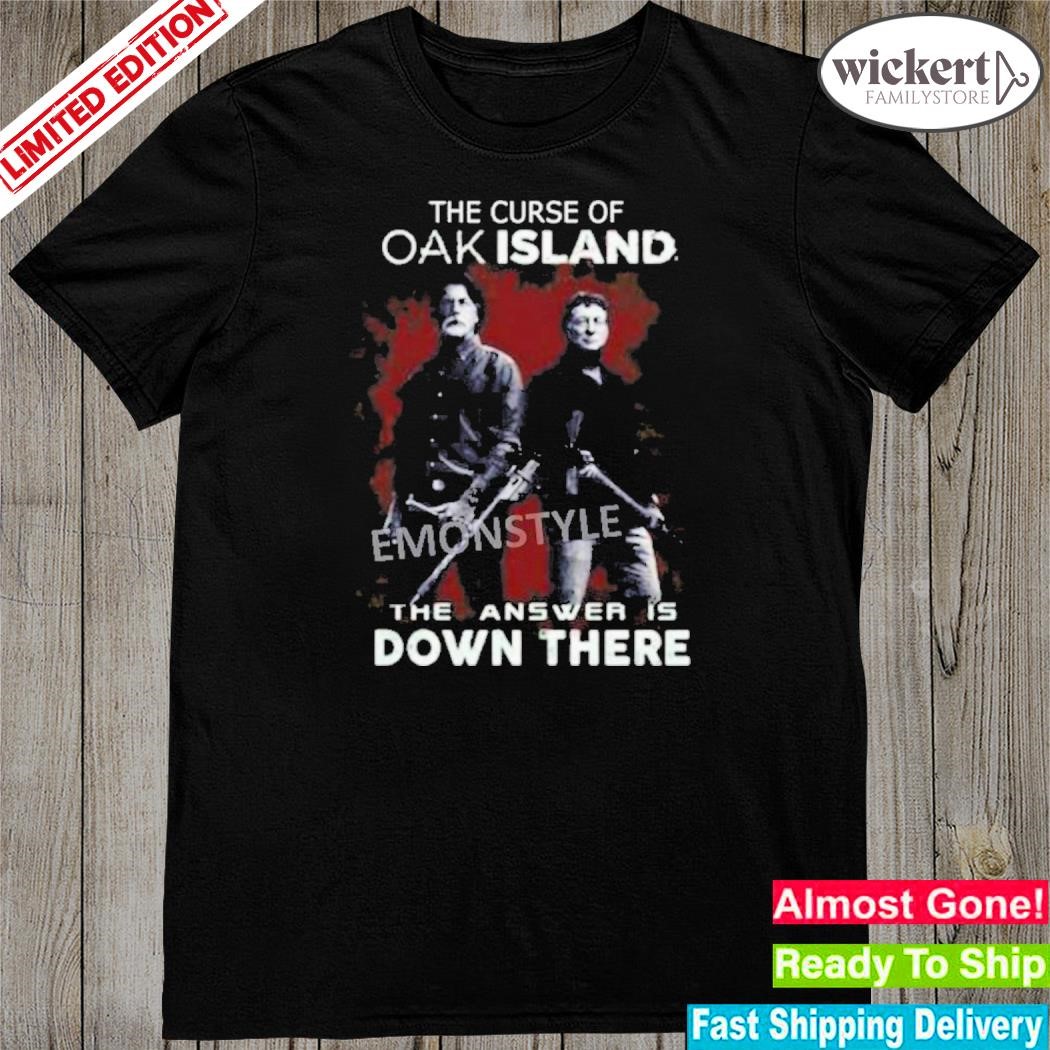 Official the Curse Of Oak Island The Answer Is Down There Shirt