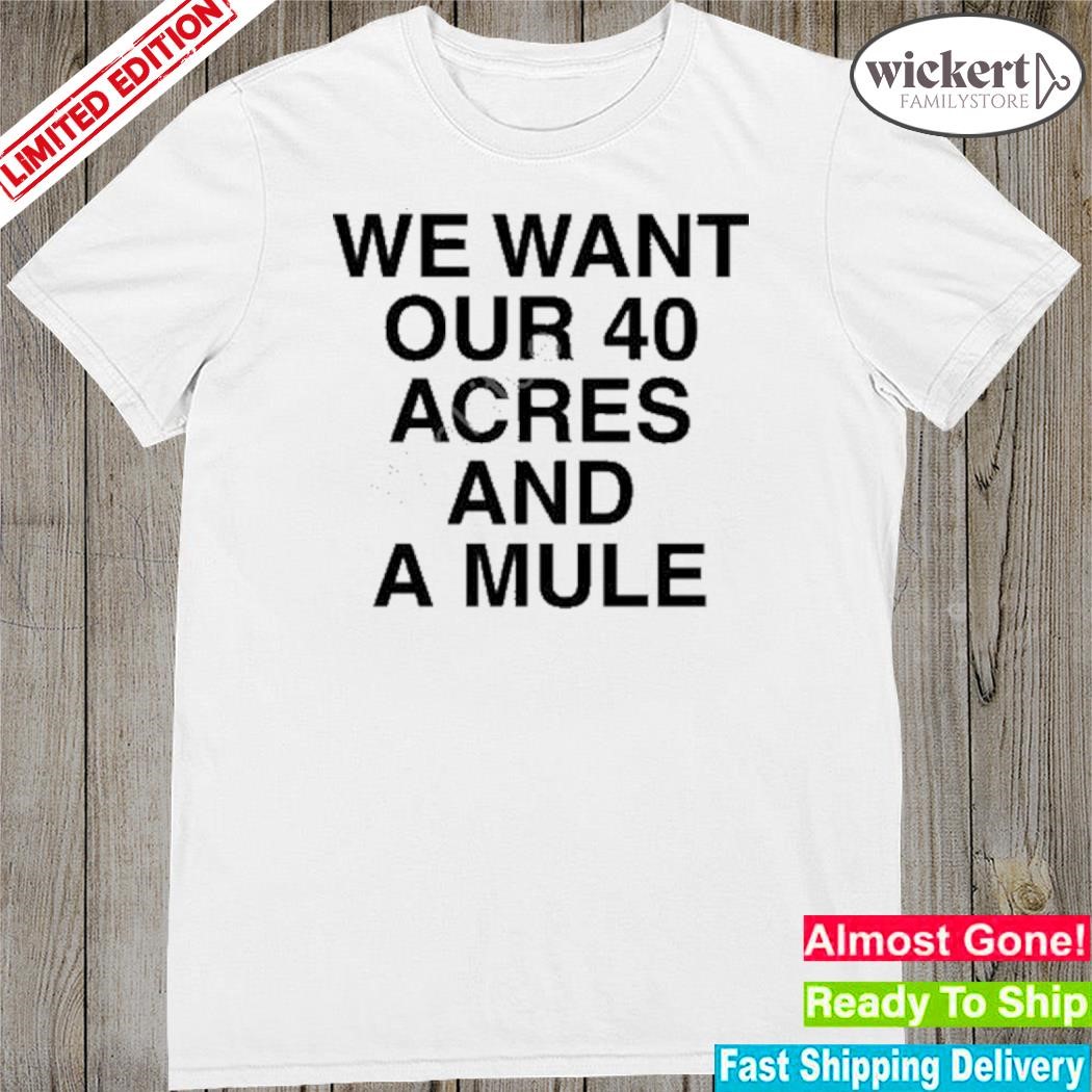 Official the Jordan rules we want our 40 acres and a mule shirt