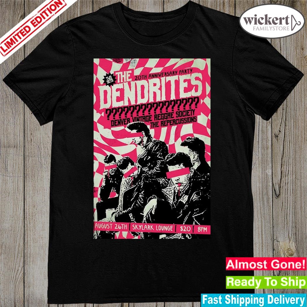 Official the dendrites 20th anniversary party skylark lounge august 26 2023 poster shirt