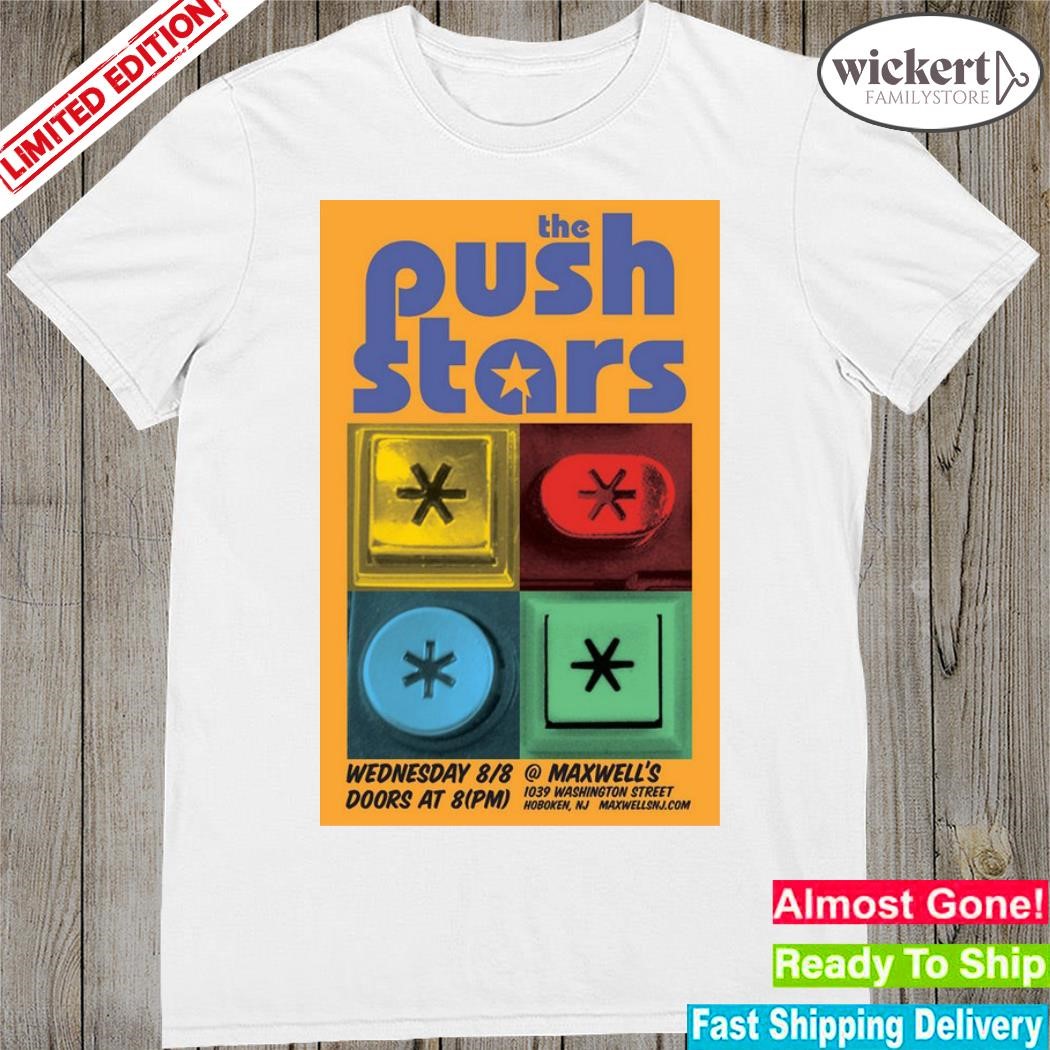 Official the push stars rock band wednesday 08 august 2023 shirt