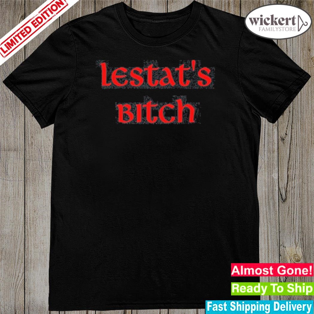 Official the vampire scarY lestat bitch shirt